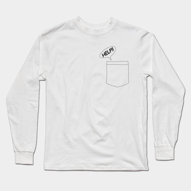 Funny Help the Pocket Design Design - Long Sleeve T-Shirt TeePublic
