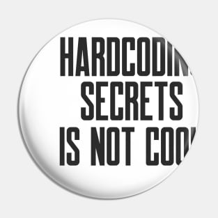 Secure Coding Hardcoding Secrets Is Not Cool Pin