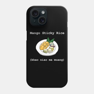 Mango Sticky Rice (khao niao ma muang) ,Thai Dessert Phone Case