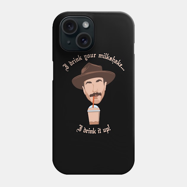 I Drink Your Milkshake Phone Case by Three Meat Curry