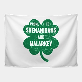 Prone To Shenanigans And Malarkey St. Patrick's Days Tapestry