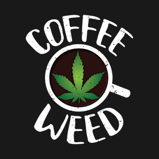 Coffee Weed T-Shirt