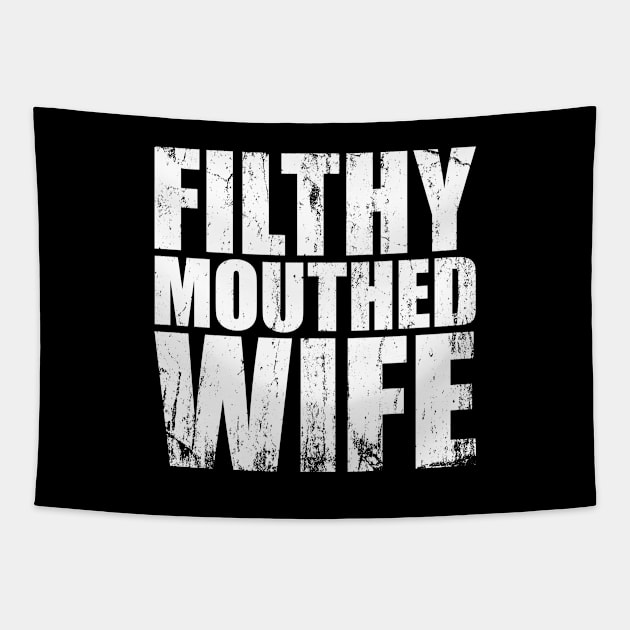 Filthy Mouthed Wife - Distressed Tapestry by snapoutofit