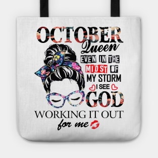 October Queen Even In The Midst Of My Storm I See God Tote