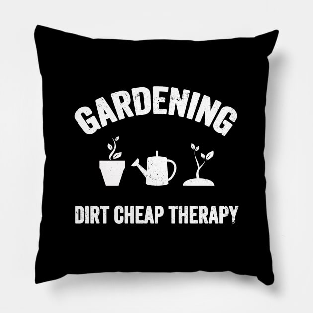 Gardening dirt cheap therapy Pillow by captainmood