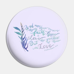 The Greatest of These is Love - 1 Corinthians 13:13 Pin