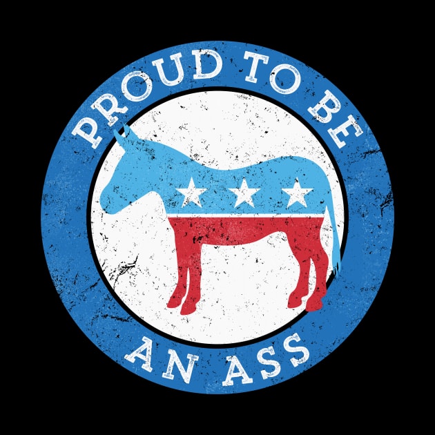 Proud to be... {a democrat} funny political play on DNC donkey by directdesign