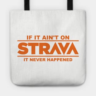 if it ain't on strava it never happened Tote