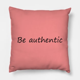 Be authentic lettering Pillow