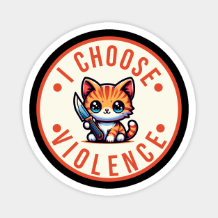 I choose violence. Magnet