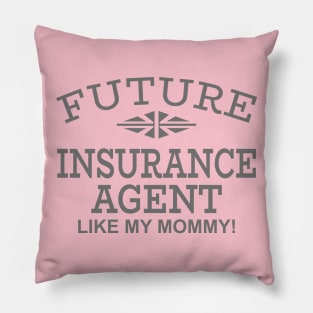 Future Insurance Agent Like My Mommy Pillow