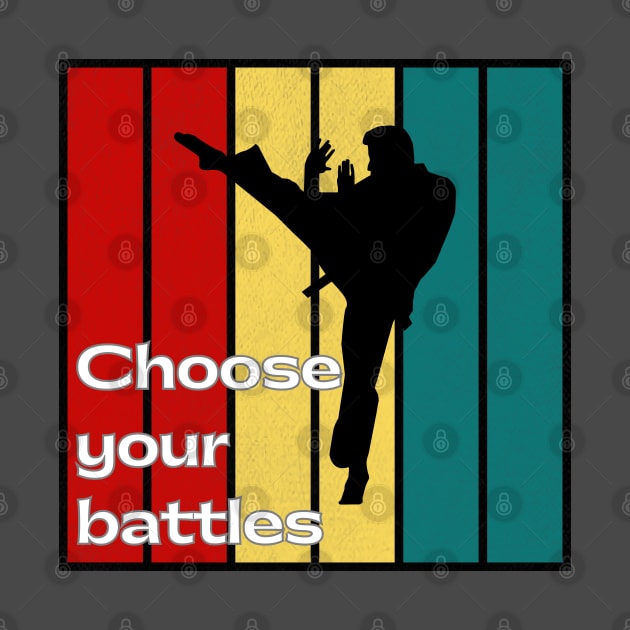 Choose your battles by BOUTIQUE MINDFUL 