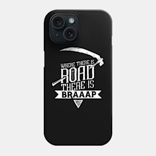 WHERE THERE IS ROAD... Phone Case