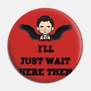 Castiel Waiting Pin