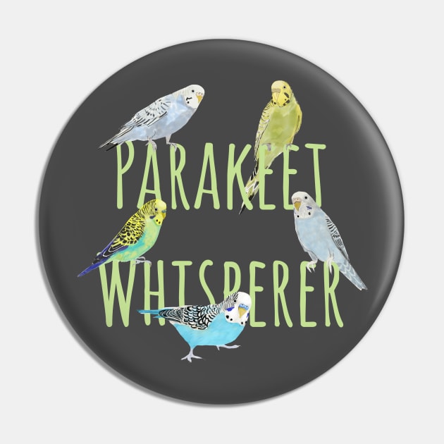 Parakeet Whisperer Pin by ahadden