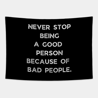 Never Stop Being A Good Person Tapestry