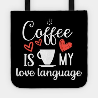 Coffee Is My Love Language Tote