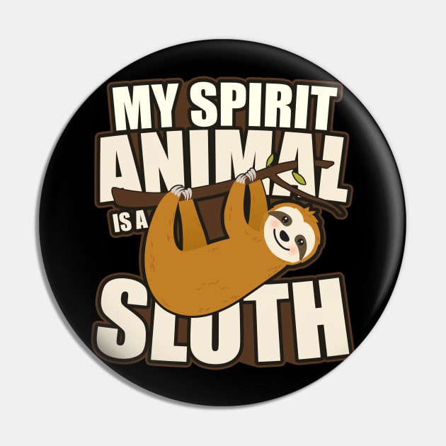 'My Spirit Animal Is A Sloth' Funny Sloth Gift Pin by ourwackyhome