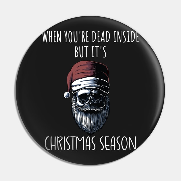 When You're Dead Inside But It's Christmas Season / Cool Smoker Santa Man Retro / Funny Ugly Christmas Skeleton Pin by WassilArt