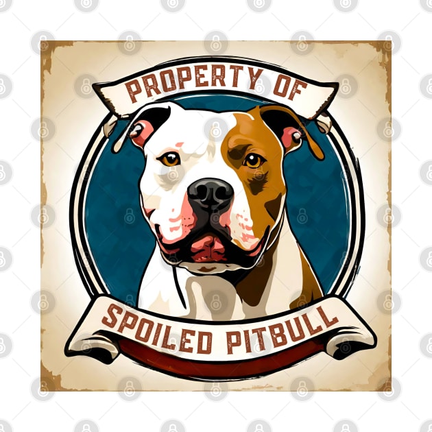 Property of a Spoiled Pitbull by Doodle and Things