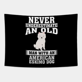 Never Underestimate an Old Man with American Eskimo Dog Tapestry