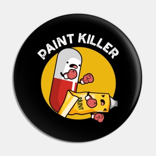 Paint Killer Cute Pill Pun Pin