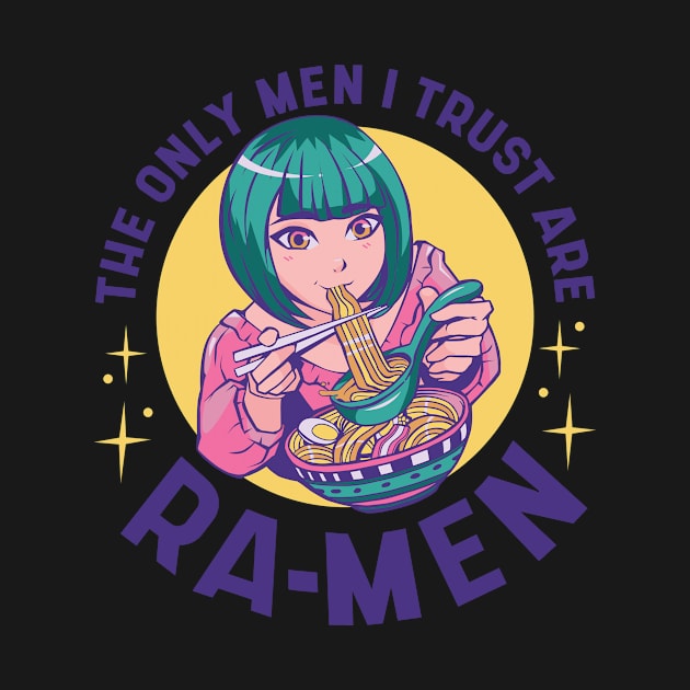 The only men I trust are RA-Men by LAPublicTees