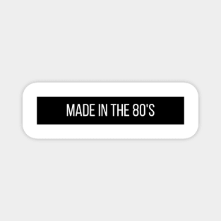 Made in the 80's Magnet