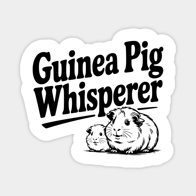 Guinea Pig Whisperer Magnet by Frank Ring