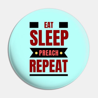 Eat Sleep Preach Repeat | Christian Pin