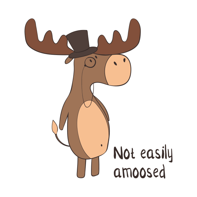 Not Easily Amoosed, Funny Moose Joke by Dreamy Panda Designs