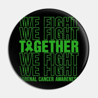 Adrenal Cancer Awareness We Fight Together Pin