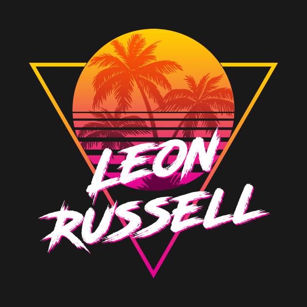 Leon Russell - Proud Name Retro 80s Sunset Aesthetic Design by DorothyMayerz Base