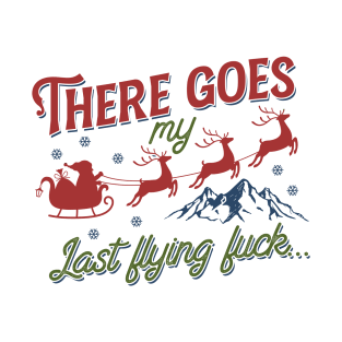 There Goes my last flying fuck T-Shirt