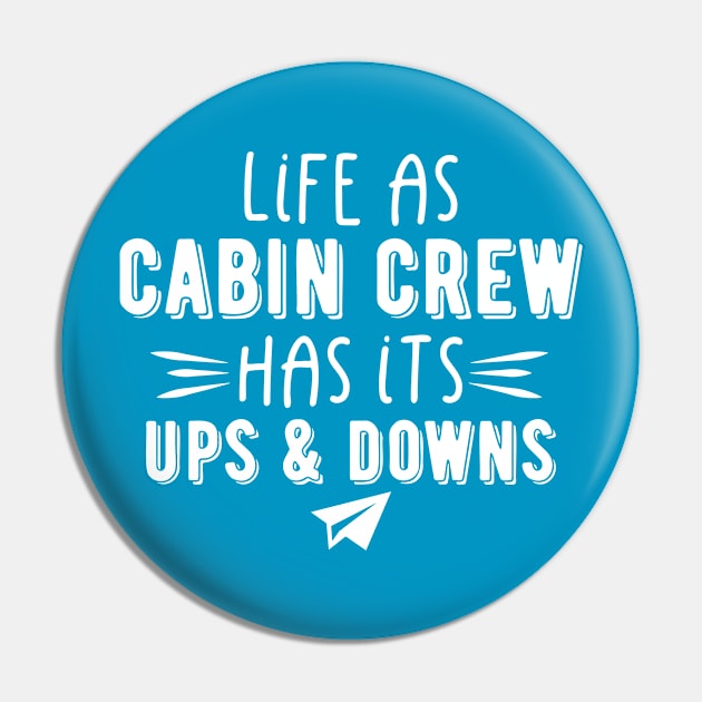 Life As Cabin Crew Has It's Ups And Down Pin by Shirts That Bangs