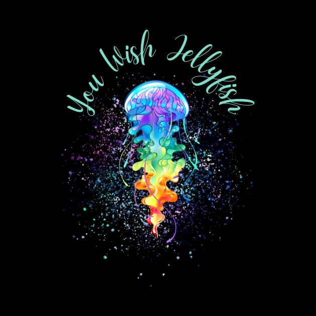 You Wish Jellyfish by Tripley Tees