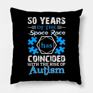 50 Years of the Space Race has Coincided with the Rise of Autism Puzzle Piece Promoting Love and Understanding Pillow