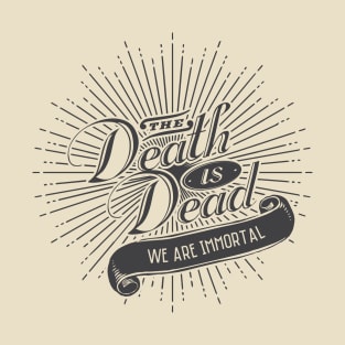 Death is Dead T-Shirt