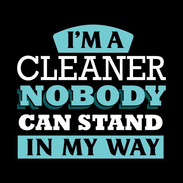 I'm a CLEANER nobody can stand in my way by Anfrato