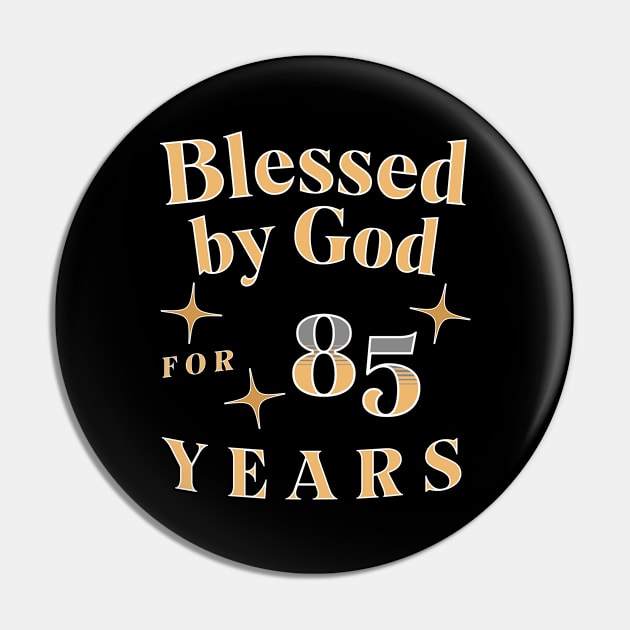 Blessed by God for 85 Years Pin by JoeStylistics