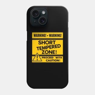 Short Tempered Zone - Proceed With Caution Phone Case