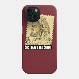 God Shave the Queen! Phone Case