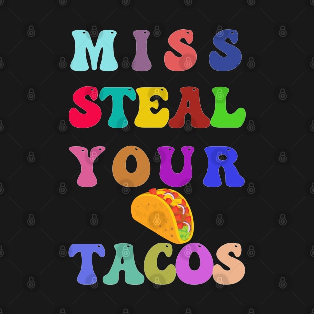 Miss steal your tacos by HassibDesign