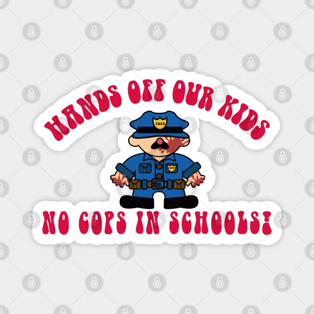 NO COPS IN SCHOOLS! Magnet by remerasnerds