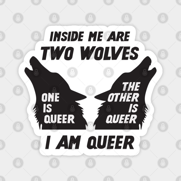 Inside Me Are Two Wolves - I Am Queer Magnet by Football from the Left