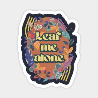 Leaf me alone Magnet