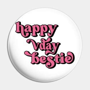 Happy Vday Bestie BFF Galentines Day Card Pin