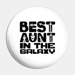 Best Aunt In The Galaxy Pin