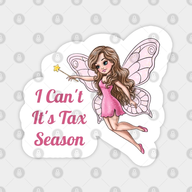 I Can't It's Tax Season Fairy Magnet by AGirlWithGoals