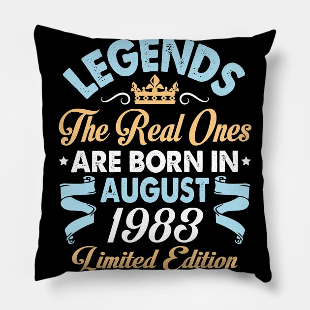 Legends The Real Ones Are Born In August 1973 Happy Birthday 47 Years Old Limited Edition Pillow by bakhanh123